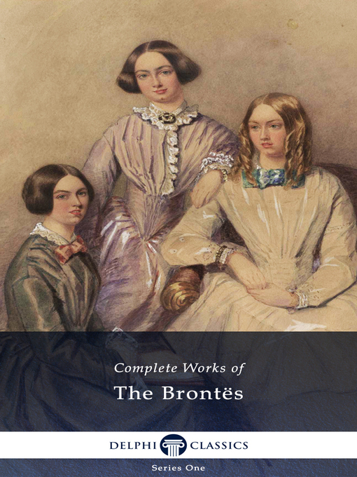 Title details for Delphi Complete Works of the Brontes (Illustrated) by The Brontes - Available
